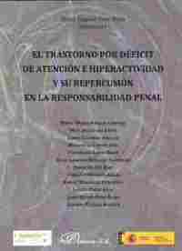 EL TRASTORNO POR DEFICIT DE ATENCION E HIPERACTIVIDAD Y SU REPERCUSIÓN EN LA RES`PONSABILIDAD PENAL
