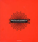 PASTILLAS JUANOLA. RECETAS PARA SORPRENDER
