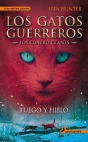 2. FUEGO Y HIELO. LOS GATOS GUERREROS. LOS CUATRO CLANES