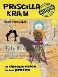 8. LA DESPARICIÓN DE LOS PROFES. PRISCILLA KRAIM