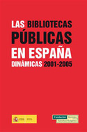 BIBLIOTECAS PUBLICAS EN ESPAÑA: DINAMICAS 2001-2005, LAS