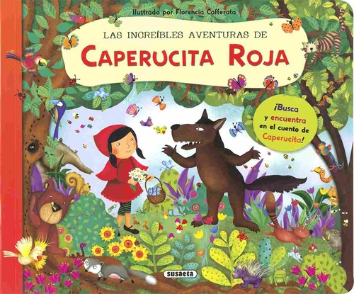 LAS INCREÍBLES AVENTURAS DE CAPERUCITA ROJA. BUSCA Y ENCUENTRA EN EL CUENTO DE CAPERUCITA