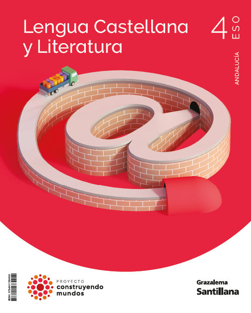 4º ESO. LENGUA CASTELLANA Y LITERATURA. GRAZALEMA. CONSTRUYENDO MUNDOS