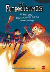EL MISTERIO DEL CIRCO DE FUEGO. LOS FUTBOLISIMOS, 8