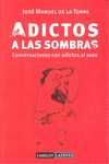 ADICTOS A LAS SOMBRAS