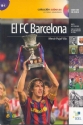 EL FC BARCELONA (+ CD) NIVEL INTERMEDIO: B1