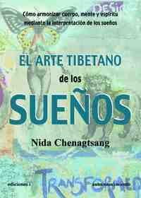 ARTE TIBETANO DE LOS SUEÑOS: COMO ARMONIZAR CUERPO, MENTE Y ESPIRITU MEDIANTE LA INTERPRETACION