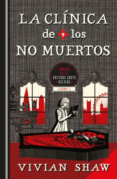 LA CLÍNICA DE LOS NO MUERTOS. CRÓNICAS DE LA DOCTORA GRETA HELSING, I