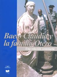 BAELO CLAUDIA Y LA FAMILIA OTERO.UNA RELACION CENTENARIA