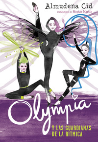 1. OLYMPIA Y LAS GUARDIANAS DE LA RÍTMICA