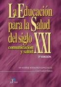 EDUCACION PARA LA SALUD DEL SIGLO XXI, LA. COMUNICACION Y SALUD