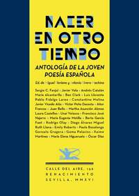 NACER EN OTRO TIEMPO. ANTOLOGIA DE LA JOVEN POESIA ESPAÑOLA