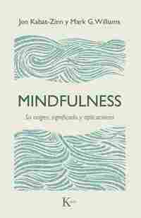 MINDFULNESS. SU ORIGEN, SIGNIFICADO Y APLICACIONES