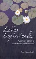 LAS LEYES ESPIRITUALES. QUE GOBIERNAN LA HUMANIDAD Y EL UNIVERSO **