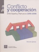 CONFLICTO Y COOPERACION ESPAÑA Y MARRUECOS 1956 - 2008
