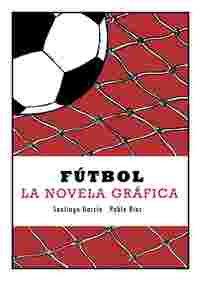 FUTBOL. LA NOVELA GRÁFICA