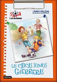 2. CHICAS SOMOS GUERRERAS, LAS. SARA Y LAS GOLEADORAS