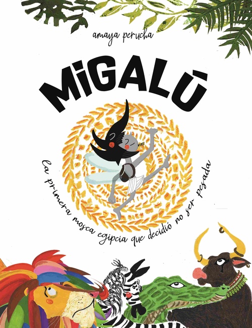 MIGALÚ. LA PRIMERA MOSCA EGIPCIA QUE DECIDIÓ NO SER PESCADO.