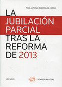 LA JUBILACION PARCIAL TRAS LA REFORMA DE 2013