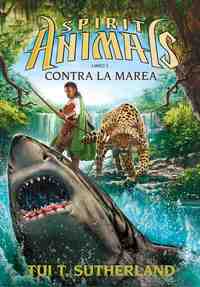 5. CONTRA LA MAREA.  SPIRIT ANIMALS. LIBRO 5