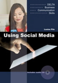 USING SOCIAL MEDIA. BUSINESS COMMUNICATION SKILLS (+ CD)