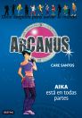 7. AIKA ESTA EN TODAS PARTES. ARCANUS