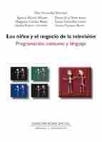 LOS NIÑOS Y EL NEGOCIO DE LA TELEVISION: PROGRAMACIÓN, CONSUMO Y LENGU