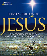 TRAS LAS HUELLAS DE JESÚS.CRONICA DE SU VIDA Y ORIGENES DE CRISTIANDAD
