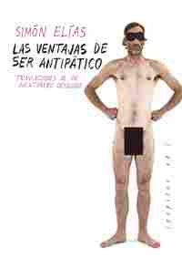 LAS VENTAJAS DE SER ANTIPÁTICO. TRIBULACIONES DE UN AVENTURERO DESNUDO