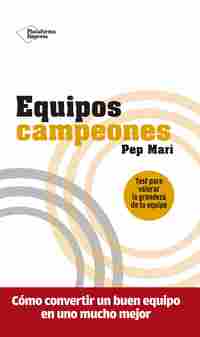 EQUIPOS CAMPEONES. COMO CONVERTIR UN BUEN EQUIPO EN UNO MUCHO MEJOR