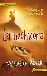 LA HECHICERA . CRONICAS DE LA PREHISTORIA IV