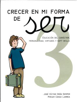 CRECER EN MI FORMA DE SER 3 (10-11 AÑOS). EDUCACION DEL CARACTER, LA PERSONALIDAD, VIRTUDES