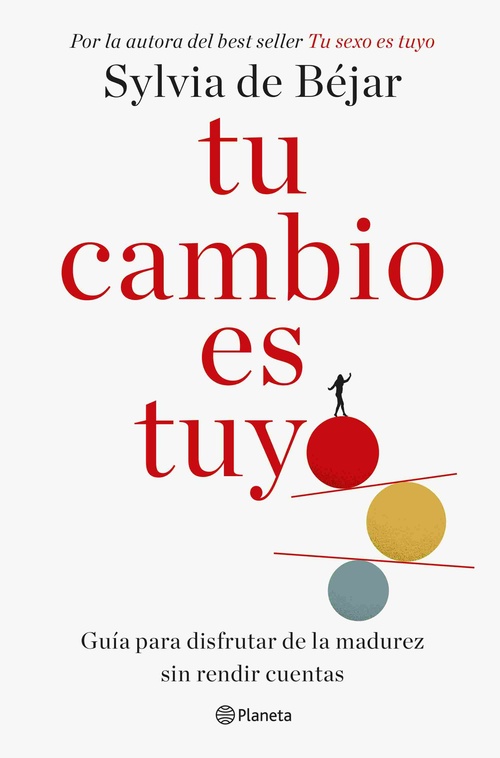 TU CAMBIO ES TUYO. GUÍA PARA DISFRUTAR DE LA MADUREZ SIN RENDIR CUENTAS