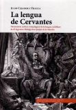LA LENGUA DE CERVANTES. DICCIONARIO (CRÍTICO-ETIMOLÓGICO) DE LA LENGUA CASTELLANA DE EL INGENIOSO HI