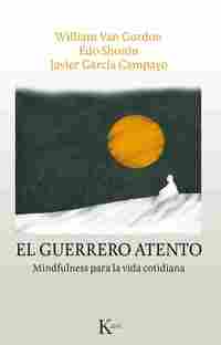 EL GUERRERO ATENTO. MINDFULNESS PARA LA VIDA COTIDIANA