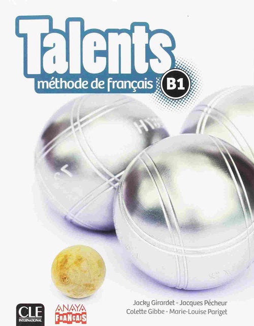 TALENTS. MÉTHODE DE FRANÇAIS. B1
