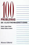 100 PROBLEMAS DE ELECTROMAGNETISMO