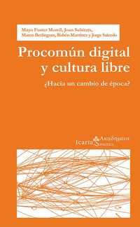 PROCOMÚN DIGITAL Y CULTURA LIBRE ¿HACIA UN CAMBIO DE ÉPOCA?