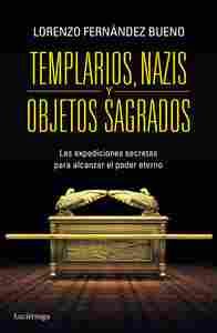 TEMPLARIOS, NAZIS Y OBJETOS SAGRADOS