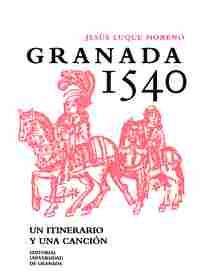 GRANADA 1540                                                                    UN ITINERARIO Y UNA