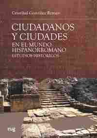 CIUDADANOS Y CIUDADES EN EL MUNDO HISPANORROMANO                                ESTUDIOS HISTÓRICOS