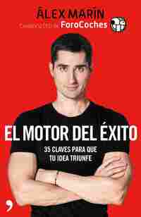 EL MOTOR DEL ÉXITO. 35 CLAVES PARA QUE TU IDEA TRIUNFE