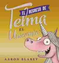 EL REGRESO DE TELMA EL UNICORNIO