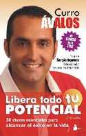 LIBERA TODO TU POTENCIAL. 30 CLAVES ALCANZAR EXITO EN LA VIDA