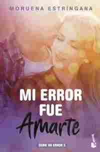 5. MI ERROR FUE AMARTE (SERIE MI ERROR)