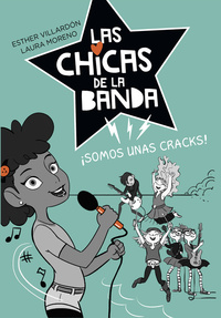 2. ¡SOMOS UNAS CRACKS! LAS CHICAS DE LA BANDA