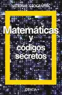 MATEMATICAS Y CODIGOS SECRETOS. NATIONAL GEOGRAPHIC