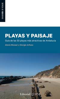 PLAYAS Y PAISAJES. GUÍA DE LAS 50 PLAYAS MÁS ATRACTIVAS DE ANDALUCÍA