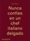 NUNCA CONFIES EN UN CHEF ITALIANO DELGADO
