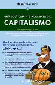 GUIA POLITICAMENTE INCORRECTAS DEL CAPITALISMO